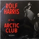 Rolf Harris - At The Arctic Club